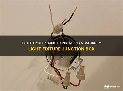 how to install a bathroom light fixture junction box|junction box installation instructions.